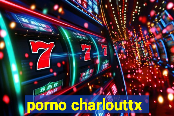 porno charlouttx